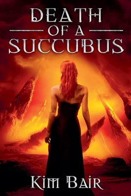 Death of A Succubus by Bair, Kim