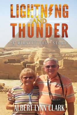 Lightning And Thunder: A Miracle Love Story by Clark, Albert L.