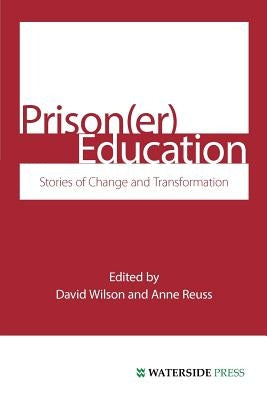 Prison(er) Education: Stories of Change and Transformation by Wilson