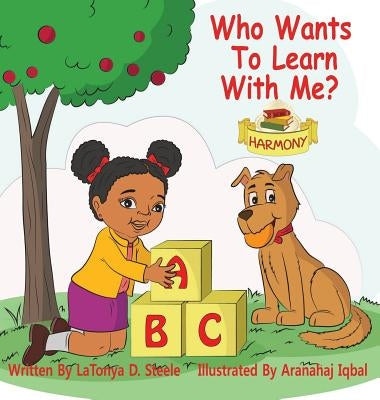 Who Wants to Learn with Me? by Steele, Latonya D.