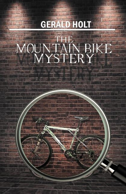The Mountain Bike Mystery by Holt, Gerald