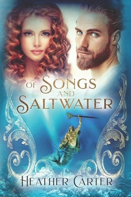 Of Songs and Saltwater by Carter, Heather