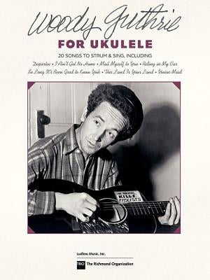 Woody Guthrie for Ukulele by Guthrie, Woody