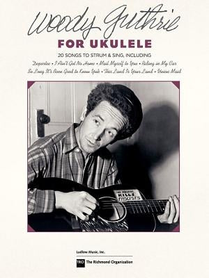 Woody Guthrie for Ukulele by Guthrie, Woody