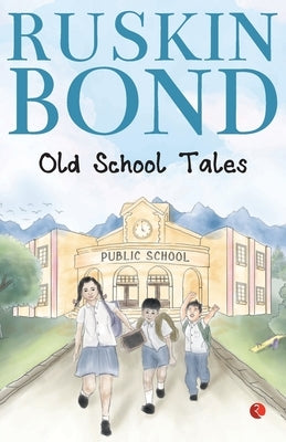 Old School Tales by Bond, Ruskin