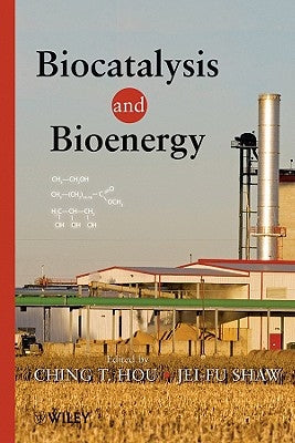 Biocatalysis and Bioenergy by Hou, C. T.