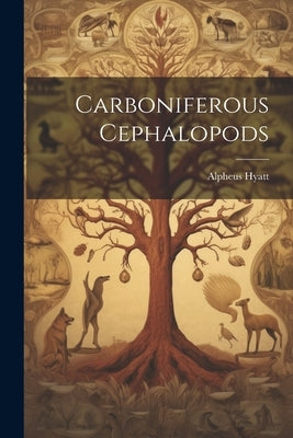 Carboniferous Cephalopods by Hyatt, Alpheus