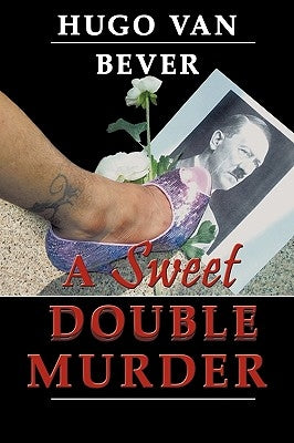 A Sweet Double Murder by Van Bever, Hugo