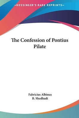 The Confession of Pontius Pilate by Albinus, Fabricius