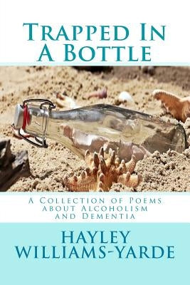 Trapped in a Bottle by Williams-Yarde, Hayley