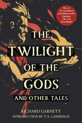The Twilight of the Gods (Warbler Classics Annotated Edition) by Garnett, Richard