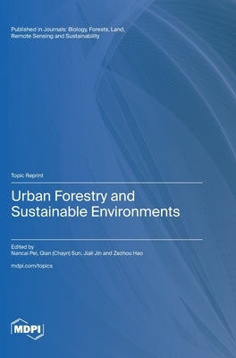Urban Forestry and Sustainable Environments by Pei, Nancai