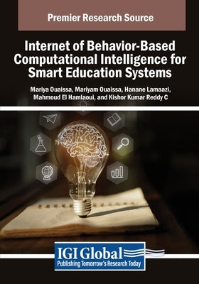 Internet of Behavior-Based Computational Intelligence for Smart Education Systems by Ouaissa, Mariya