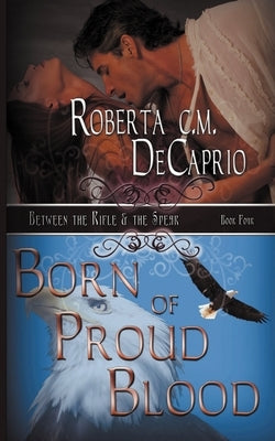 Born of Proud Blood by Decaprio, Roberta C. M.