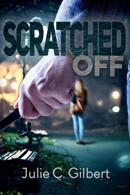 Scratched Off by Gilbert, Julie C.