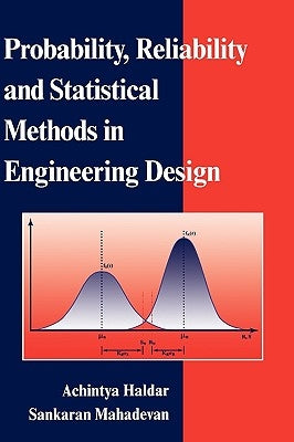 Probability, Reliability, and Statistical Methods in Engineering Design by Haldar