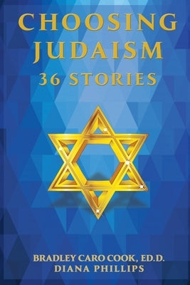 Choosing Judaism: 36 Stories by Phillips, Diana