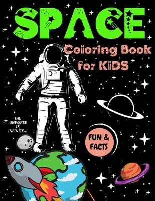 Space Coloring Book for Kids: Great Outer Space Coloring with Planets, Rockets, Astronauts, Aliens, Meteors, Space Ships and More Fun and Facts Chil by Dorny, Lora