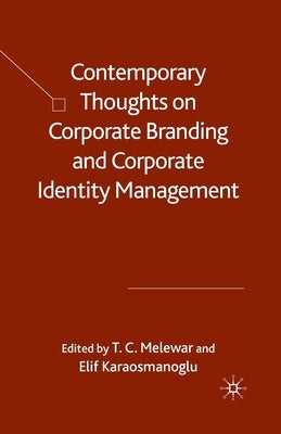 Contemporary Thoughts on Corporate Branding and Corporate Identity Management by Melewar, T.