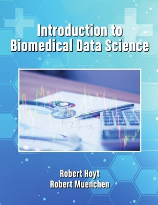 Introduction to Biomedical Data Science by Hoyt, Robert