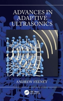 Advances in Adaptive Ultrasonics by Feeney, Andrew