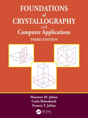 Foundations of Crystallography with Computer Applications by Julian, Maureen M.