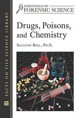 Drugs, Poisons, and Chemistry by Bell, Suzanne