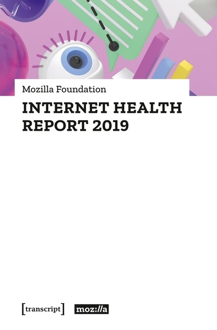 Internet Health Report 2019 by Foundation, Mozilla