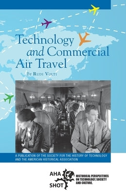 Technology and Commercial Air Travel by Volti, Rudi