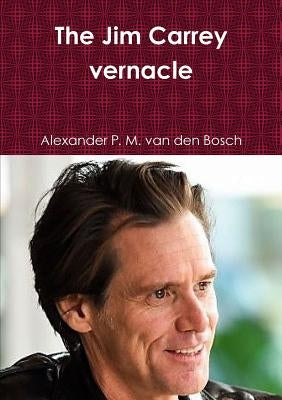 The Jim Carrey vernacle by Van Den Bosch, Alexander P. M.
