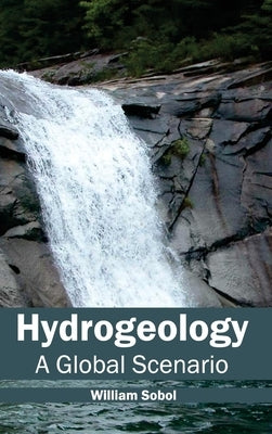 Hydrogeology: A Global Scenario by Sobol, William