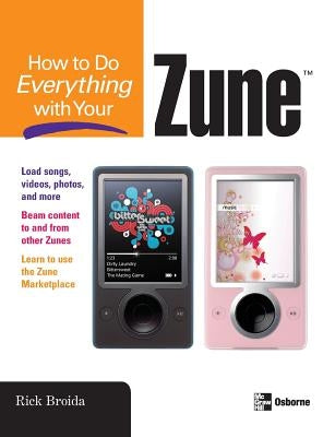 How to Do Everything with Your Zune by Broida, Rick