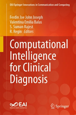 Computational Intelligence for Clinical Diagnosis by Joseph, Ferdin Joe John