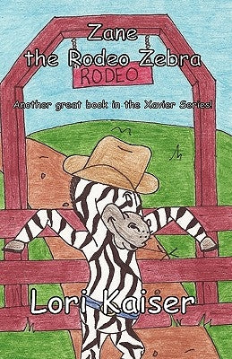 Zane the Rodeo Zebra by Kaiser, Lori