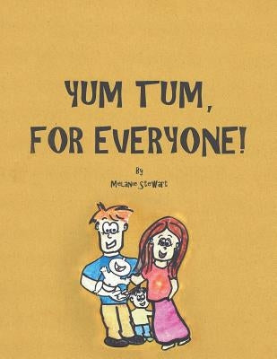 Yum Tum, For Everyone! by Stewart, Melanie