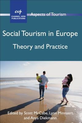 Social Tourism in Europe: Theory and Practice by McCabe, Scott