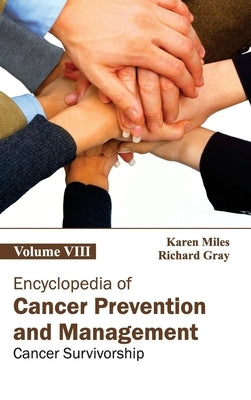Encyclopedia of Cancer Prevention and Management: Volume VIII (Cancer Survivorship) by Miles, Karen