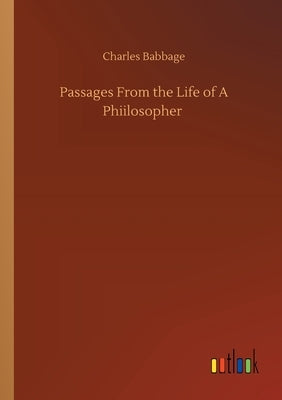 Passages From the Life of A Phiilosopher by Babbage, Charles
