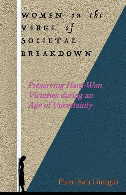 Women on the Verge of Societal Breakdown: Preserving Hard-Won Freedoms during an Age of Uncertainty by Orlov, Dmitry