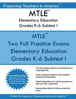 MTLE Elementary Education Grades K-6 Subtest I: MTLE Elementary Education Subtest I by America, Preparing Teachers in