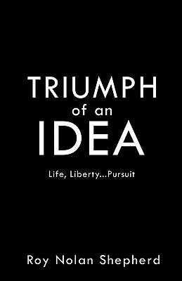 TRIUMPH of an IDEA by Shepherd, Roy Nolan