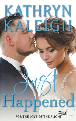 Just Happened by Kaleigh, Kathryn