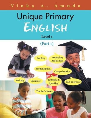 Unique Primary English: Level 1 by Amuda, Yinka A.