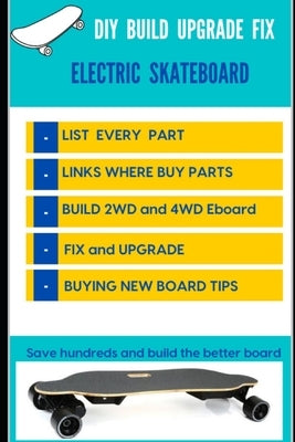 DIY Build Upgrade Fix Electric Skateboard by Ippolito, Charles