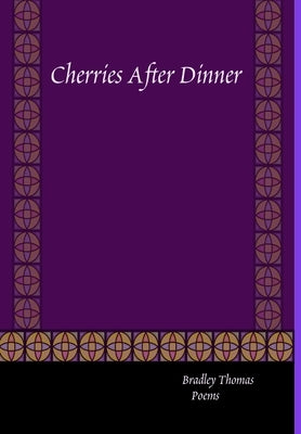 Cherries After Dinner by Thomas, Bradley
