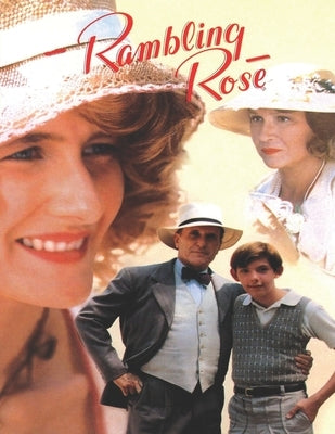 Rambling Rose: Screenplay by Consuegra, Jorge