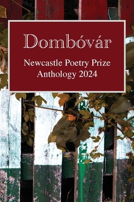 Domb?v?r: Newcastle Poetry Prize 2024 by Hunter Writers Centre