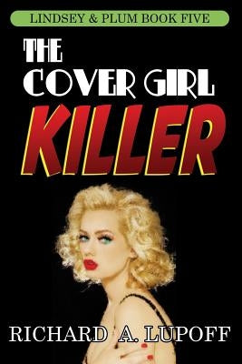 The Cover Girl Killer: The Lindsey & Plum Detective Series, Book Five by Lupoff, Richard A.
