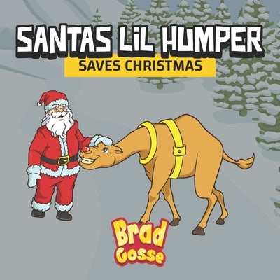 Santas Lil Humper: Saves Christmas by Gosse, Brad
