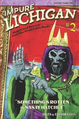 Impure Lichigan: Something's Rotten in Nasty Hatchet by Perkins-Harbin, Sam